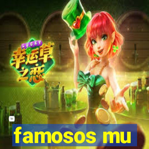 famosos mu